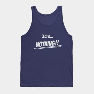 IOU Nothing Tank Top